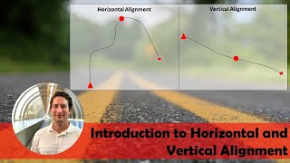 Highway Design  Introduction to Horizontal and Vertical Alignment [upl. by Zelikow753]