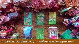 🔮 Cancer Octobre 2024 🍂 Méfiezvous des apparences  🍁 [upl. by Aeet]