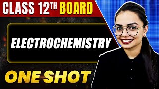 ELECTROCHEMISTRY in 1 Shot All Concepts amp PYQs Covered  Class 12th Boards  NCERT [upl. by Tadeo623]