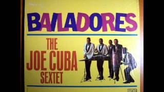 Bailadores THE JOE CUBA SEXTET [upl. by Lleynod365]