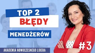 Kierowanie zespołem  2 błędy menedżerów które utrudniają zarządzanie ludźmi [upl. by Karoline]