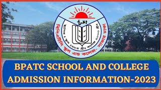 bpatc school and college admission information 2023 tuition fee seat  বিপিএটিসি স্কুল এন্ড কলেজ [upl. by Regor320]