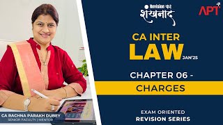 Ch6 Charges  Best Law Revision Series  CA Inter Jan25  By CA Rachna Parakh Dubey [upl. by Shaya796]