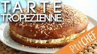 Recette de la tarte tropézienne  Ptitchefcom [upl. by Huxham]