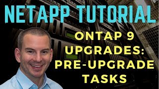 NetApp ONTAP 9 Upgrades Part 1 PreUpgrade Tasks [upl. by Marfe675]