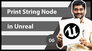 Print String Node in Unreal  Unreal Blueprints Tutorial 06 [upl. by Caras]