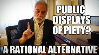 Public Displays of Piety The Rational Christian 1 [upl. by Gannie]