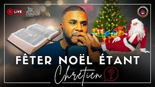 PeutOn Fêter Noël tout en étant Chrétien ❓ [upl. by Ytinirt]