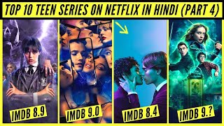 Top 10 Teen Series On Netflix In Hindi Part 4  Best Netflix Teen Series 2023  Netflix Decoded [upl. by Kcirderfla]