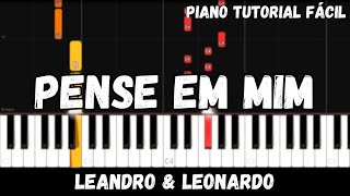 Leandro amp Leonardo  Pense em Mim Piano Tutorial Fácil [upl. by Durwood]