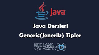 Java Dersleri 94  OOP  Generic Jenerik Tipler [upl. by Cir132]