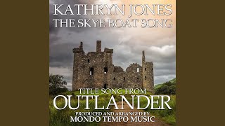 The Skye Boat Song Title Song From quotOutlanderquot feat Kathryn Jones [upl. by Earahc234]