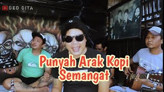 Punyah Arak Kopi Semangat  Geo Gita  Official Musik Video [upl. by Kellen]