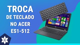 Como trocar o teclado do notebook Acer ES1512 [upl. by Peti291]