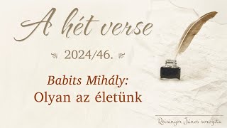 Babits Mihály Olyan az életünk  A hét verse 46  Reisinger János [upl. by Cavanaugh]