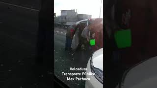 Volcadura unidad de transporte público san Pedro Santa Clara MexicoPachuca km 14 Ecatepec [upl. by Eseuqram]