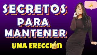 3 CONSEJOS PARA MANTENER UNA BUENA ERECCIóN🍌 [upl. by Ayvid]