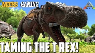 Ark Survival Evolved  Taming the T Rex [upl. by Streeto601]