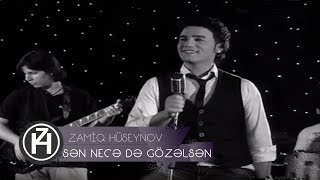 Zamiq Hüseynov — Sən Necə Də Gözəlsən Rəsmi Musiqi Videosu [upl. by Atsedom566]