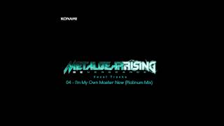 Metal Gear Rising Revengeance Soundtrack  04 Im My Own Master Now Platinum Mix [upl. by Nylrahs]