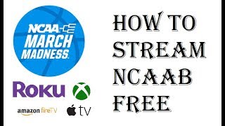 NCAA March Madness Live  How to Watch on Roku Apple TV Amazon Fire TV Xbox One  Free Stream [upl. by Schaper]