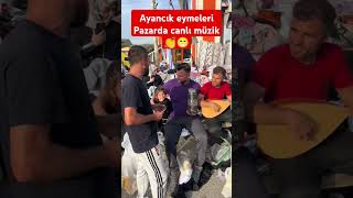 Pazarda canlı müzik 👏😁 [upl. by Sidney]