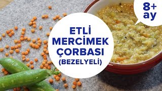 Mercimek Çorbası Tarifi  Etli amp Bezelyeli  Ek Gıdaya Geçiş 8 Ay [upl. by Muslim]