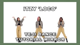 ITZY LOCO  YEJI DANCE TUTORIAL MIRROR [upl. by Eladnar]