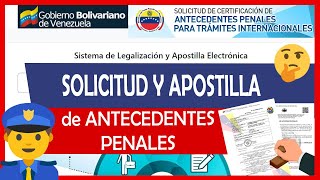 Cómo SOLICITAR y APOSTILLAR ANTECEDENTES PENALES venezolanos 👮🏻‍♂️📄 [upl. by Uolyram]