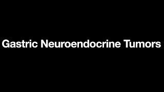 Gastric Neuroendocrine Tumors NETs [upl. by Severin]