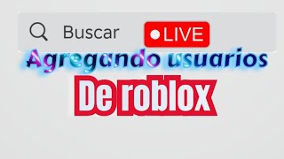 Agregando usuarios de roblox parte 2 [upl. by Konopka]