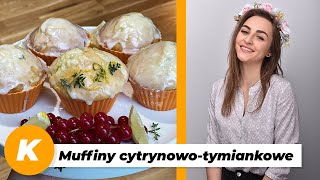 MUFFINY cytrynowo tymiankowe  Karolina Źródłowska [upl. by Lledal]