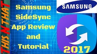 Samsung SideSync App Review and Tutorial 2017 [upl. by Asyral]