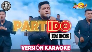 PARTIDO EN DOS  La Única Tropical 2024  Cumbia Peruana  Versión Karaoke [upl. by Derina]