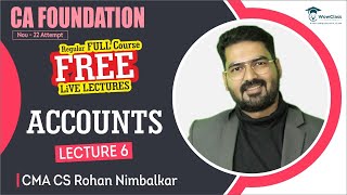 CA Foundation Accounts Lecture 6 I FREE CA Lectures  November 22 Exam  Commerce  CMA CS Rohan Sir [upl. by Olwen671]