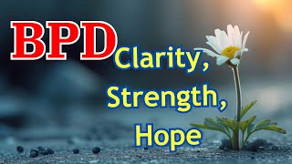 Defeat BPD Confusion and Build Hope [upl. by Eanar222]