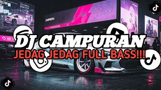 KUMPULAN DJ CAMPURAN VIRAL TIKTOK TERBARU 2024 JEDAG JEDUG FULL BASS [upl. by Koball]