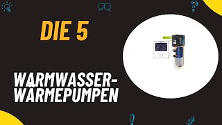 Die 5 Besten WarmwasserWärmepumpen Test 2024  Besten Warmwasser Vergleich [upl. by Ardnekal]