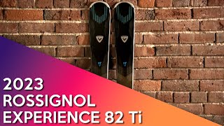 2023 Rossignol Experience 82 Ti  Ski Review [upl. by Ultann936]