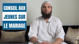 Conseil aux JEUNES sur le MARIAGE [upl. by Rehpotsyrk]