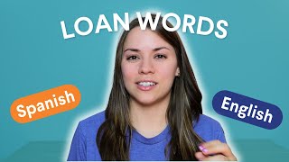 Learn Spanish Exploring Loan Words amp Englishs Influence  Intermediate and Advanced Spanish [upl. by Gnagflow]