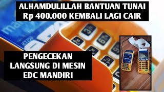 ALHAMDULILLAH CEK SALDO BANSOS Rp 400000 LANGSUNG DI MESIN EDC MANDIRI CAIR CAIR [upl. by Aneis]