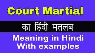 Court Martial Meaning in HindiCourt Martial का अर्थ या मतलब क्या होता है [upl. by Amy548]