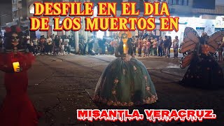 ASI SE VIVIO EL DESFILE DEL DIA DE MUERTOS EN MISANTLA VERACRUZ CULTURA Y TRADICION [upl. by Elocan]