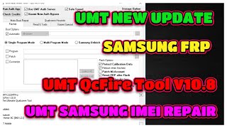 UMT QcFire Tool V108 Latest Version Free Update  umt dongle update Samsung imei repair umt [upl. by Wordoow203]