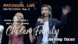 Jeremy 4K focus Chosen Family  20241005 MATCHICAL LIVE 2024 Day 1 [upl. by Hege]