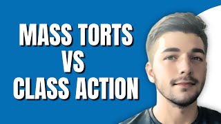 Mass Torts VS Class Action  Whats The Difference Between Them [upl. by Yrod850]