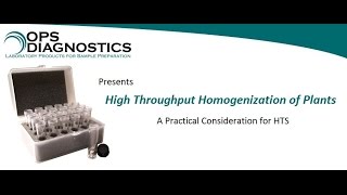 High Throughput Homogenization of Plants webinar [upl. by Ecnedurp]