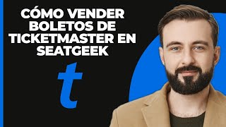 Cómo vender entradas de Ticketmaster en SeatGeek [upl. by Acissej]