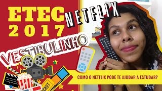 Como o Netflix pode te ajudar a estudar para o Vestibulinho ETEC [upl. by Leahicm]